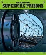 Guarding Supermax Prisons