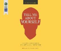 Tell Me about Yourself: Six Steps for Accurate and Artful Self-Definition