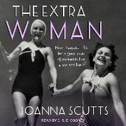 The Extra Woman: How Marjorie Hillis Led a Generation of Women to Live Alone and Like It