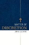 Matter of Discretion: Volume 1