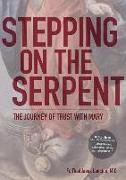 Stepping on the Serpent: The Journey of Trust with Mary