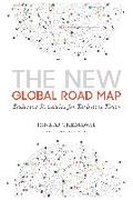 The New Global Road Map: Enduring Strategies for Turbulent Times