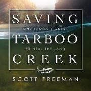 Saving Tarboo Creek: One Family's Quest to Heal the Land