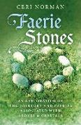 Faerie Stones: An Exploration of the Folklore and Faeries Associated with Stones & Crystals