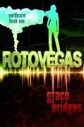 Earthcore Book 1: Rotovegas