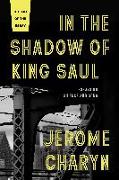 In the Shadow of King Saul: Essays on Silence and Song
