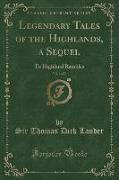 Legendary Tales of the Highlands, a Sequel, Vol. 1 of 3