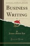 Business Writing, Vol. 2 (Classic Reprint)