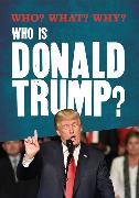 Who? What? Why?: Who is Donald Trump?