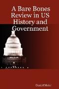 A Bare Bones Review in Us History and Government