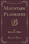 Mountain Playmates (Classic Reprint)