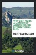 Why Men Fight: A Method of Abolishing the International Duel