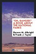 Oh, Ranger! a Book about the National Parks