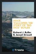 Dock Walloper, The Story of Big Dick Butler