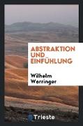 Abstraktion und Einfühlung: ein Beitrag zur Stilpsychologie