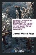 Ordinary Differential Equations: An Elementary Text-Book: With an Introduction to Lie's Theory of the Group of One Parameter