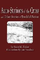 Auto Stations of the Cross and Other Stories of Truthful Fiction