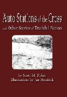 Auto Stations of the Cross and Other Stories of Truthful Fiction