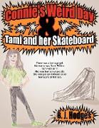 Connie's Weird Day & Tami and Her Skateboard