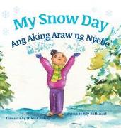 My Snow Day / Ang Aking Snow Day: Babl Children's Books in Tagalog and English