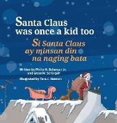 Santa Claus Was Once a Kid Too / Si Santa Claus ay minsan din na naging bata