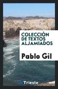 Colección de textos aljamiados, publicada por Pablo Gil, Julián Ribera y Mariano Sanchez