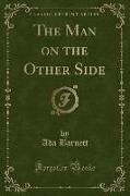 The Man on the Other Side (Classic Reprint)