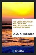 The Greek Tradition, Essays in the Reconstruction of Ancient Thought