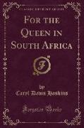 For the Queen in South Africa (Classic Reprint)