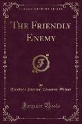 The Friendly Enemy (Classic Reprint)