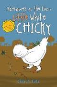 Adventures on the Farm: Little White Chicky