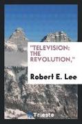 Television: The Revolution