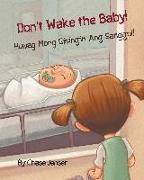 Don't Wake the Baby! / Huwag Mong Gisingin Ang Sanggol!