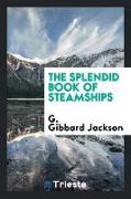 The Splendid Book of Steamships