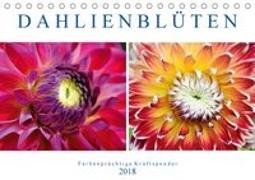 Dahlienblüten - Farbenprächtige Kraftspender (Tischkalender 2018 DIN A5 quer)