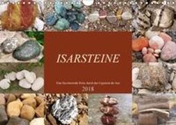 Isarsteine - Eine faszinierende Reise durch das Urgestein der Isar (Wandkalender 2018 DIN A4 quer)