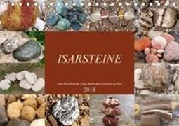 Isarsteine - Eine faszinierende Reise durch das Urgestein der Isar (Tischkalender 2018 DIN A5 quer)