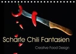 Scharfe Chili Fantasien - Creative Food Design (Tischkalender 2018 DIN A5 quer)