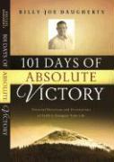 101 Days of Absolute Victory: Powerful Devotions and Declarations of Faith to Energize Your Life