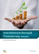 Investitionsrechnung und Finanzierung kompakt / Investitionsrechnung & Finanzierung kompakt