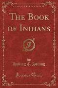 The Book of Indians (Classic Reprint)