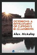 Octonions: A Development of Clifford's Bi-Quaterions