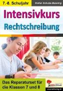 Intensivkurs Rechtschreibung / 7.-8. Schuljahr