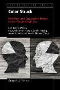 Color Struck: How Race and Complexion Matter in the ""color-Blind"" Era