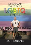 A RoadMap for Today's LGBTQ Youth