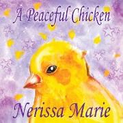 A Peaceful Chicken (An Inspirational Story Of Finding Bliss Within, Preschool Books, Kids Books, Kindergarten Books, Baby Books, Kids Book, Ages 2-8, Toddler Books, Kids Books, Baby Books, Kids Books)