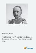 Großherzog Carl Alexander von Sachsen in seinen Briefen an Frau Fanny Lewald-Stahr