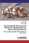 Knowledge & Self-reported Behaviour Regarding Food Safety Among Women