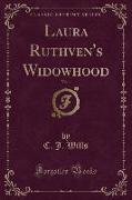 Laura Ruthven's Widowhood, Vol. 1 (Classic Reprint)