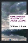Shakespeare's Tragedy of Julius Caesar
